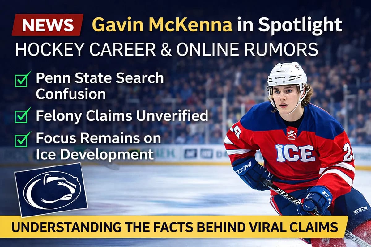 Gavin McKenna News: Hockey Career, Penn State Rumors, and Online Claims Explained