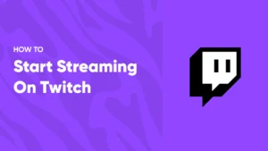 How to stream on twitch in 2024